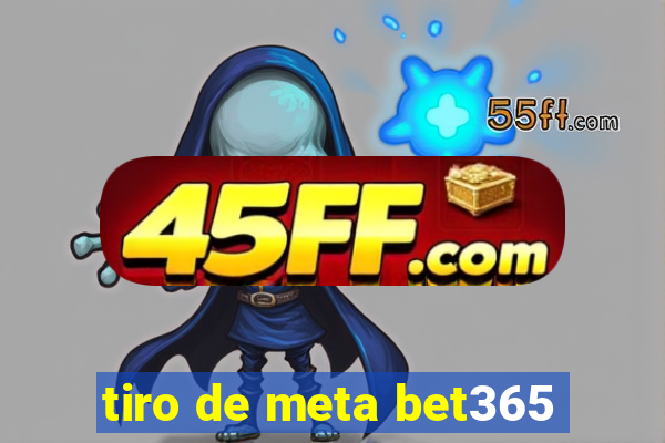 tiro de meta bet365